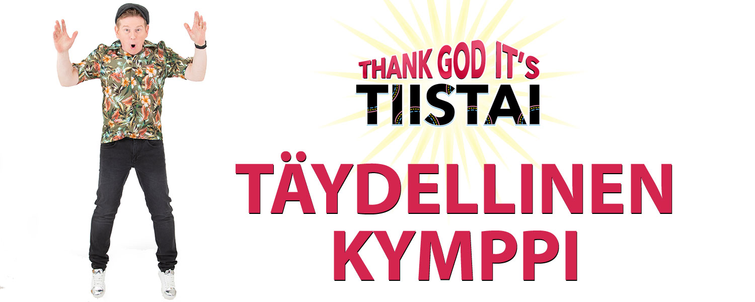 Thank God it's Tiistain Täydellinen Kymppi